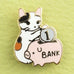 Pottering Cat Enamel Pin - Piggy Bank
